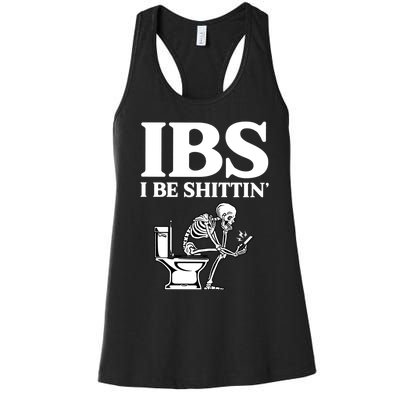 Ibs I Be Shittin Funny Skeleton Women's Racerback Tank