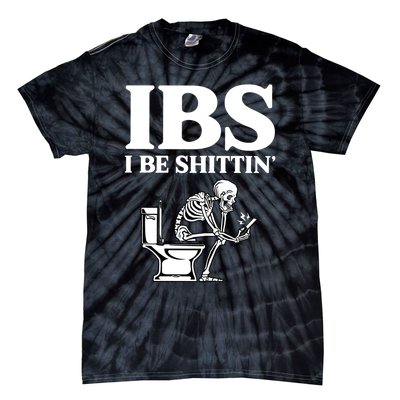 Ibs I Be Shittin Funny Skeleton Tie-Dye T-Shirt