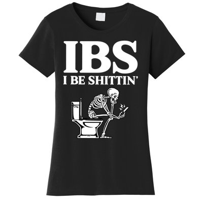 Ibs I Be Shittin Funny Skeleton Women's T-Shirt