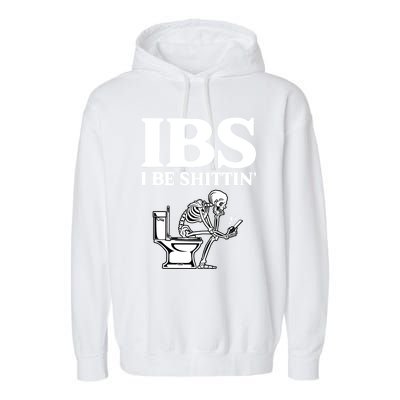 Ibs I Be Shittin Funny Skeleton Garment-Dyed Fleece Hoodie