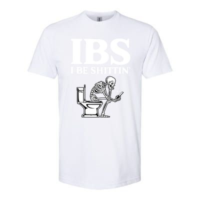 Ibs I Be Shittin Funny Skeleton Softstyle CVC T-Shirt