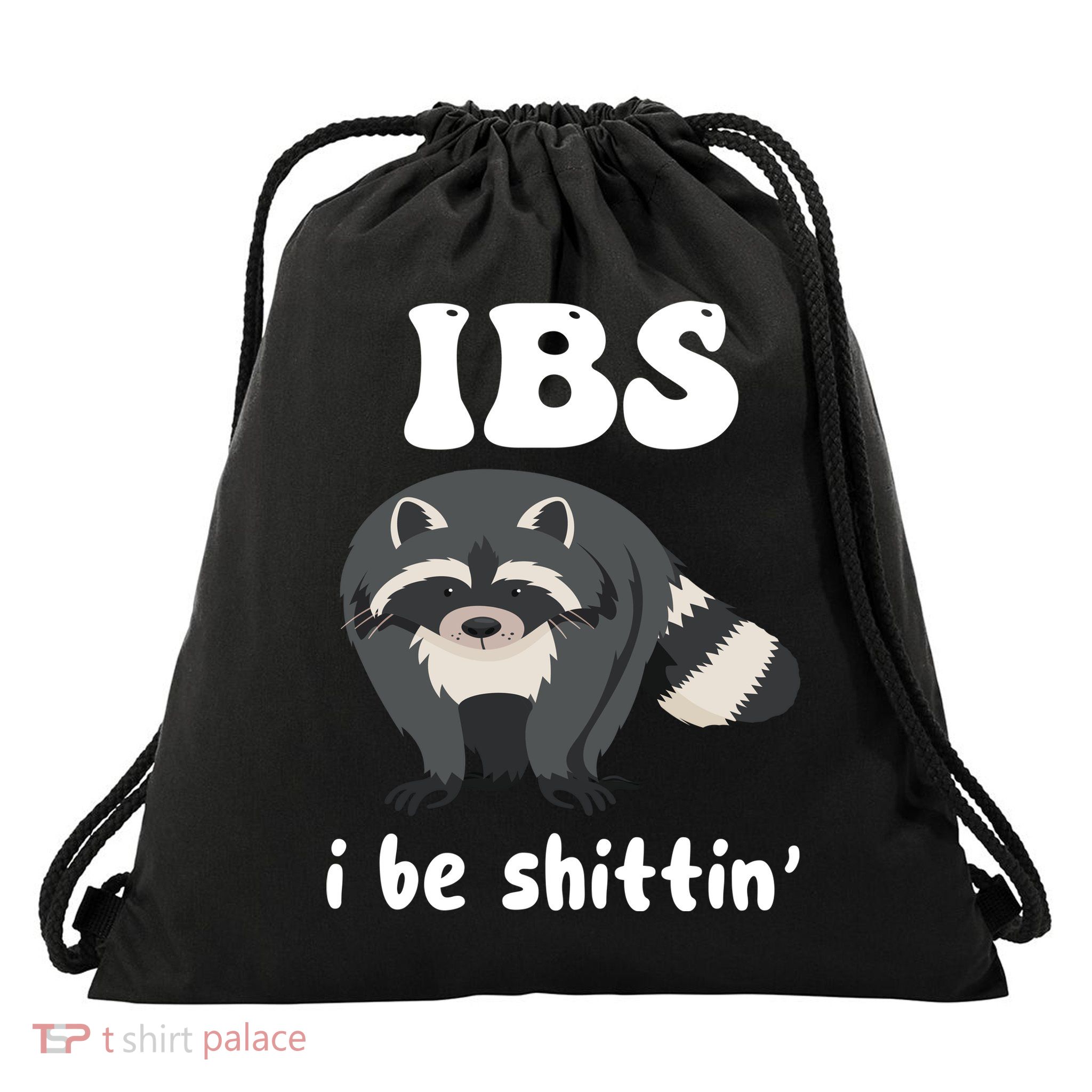 Ibs I Be Shittin Funny Joke Raccoon Drawstring Bag