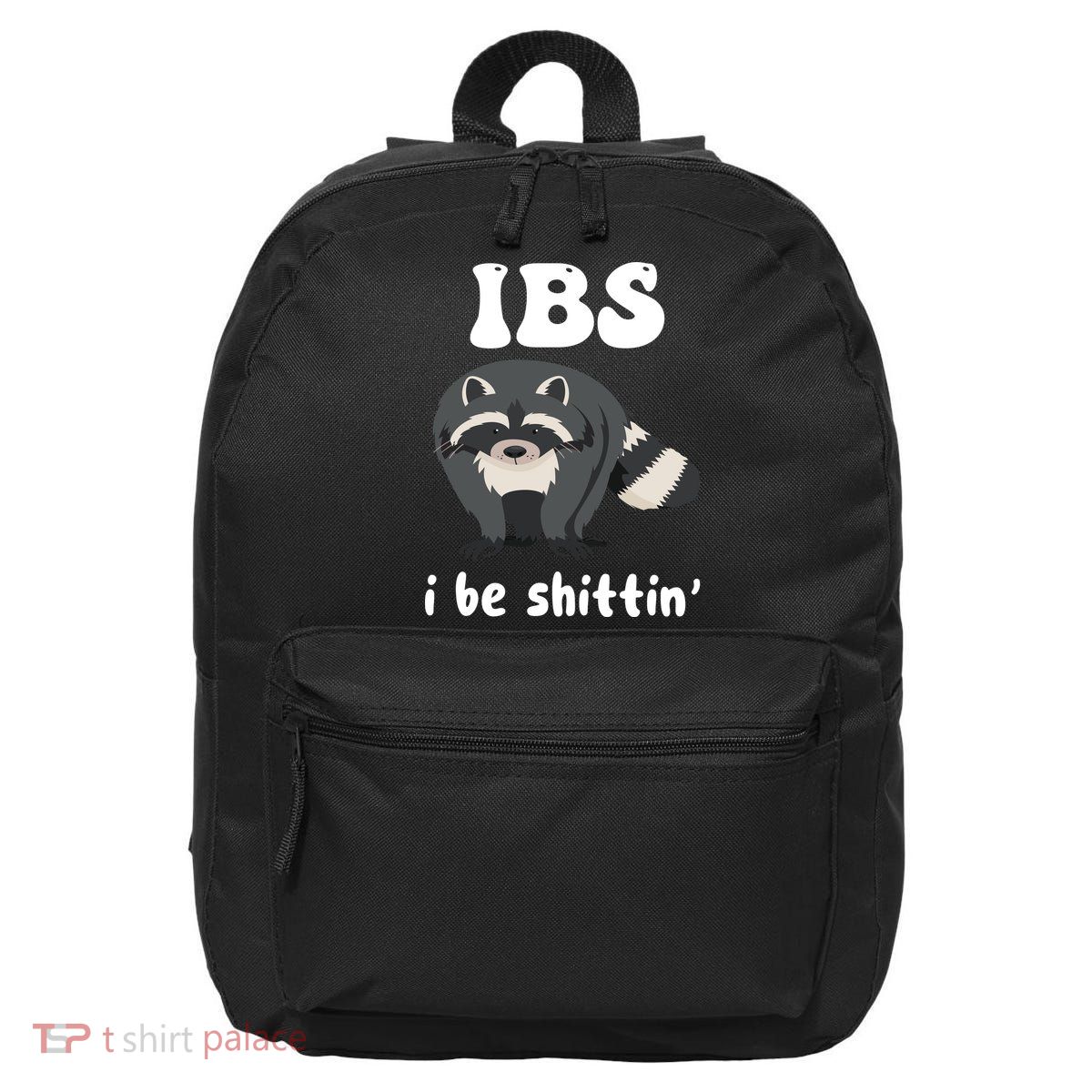 Ibs I Be Shittin Funny Joke Raccoon 16 in Basic Backpack