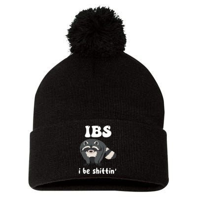 Ibs I Be Shittin Funny Joke Raccoon Pom Pom 12in Knit Beanie