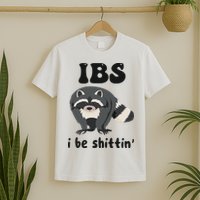 Ibs I Be Shittin Funny Joke Raccoon T-Shirt