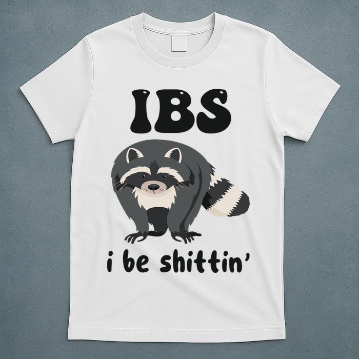 Ibs I Be Shittin Funny Joke Raccoon T-Shirt