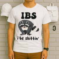 Ibs I Be Shittin Funny Joke Raccoon T-Shirt