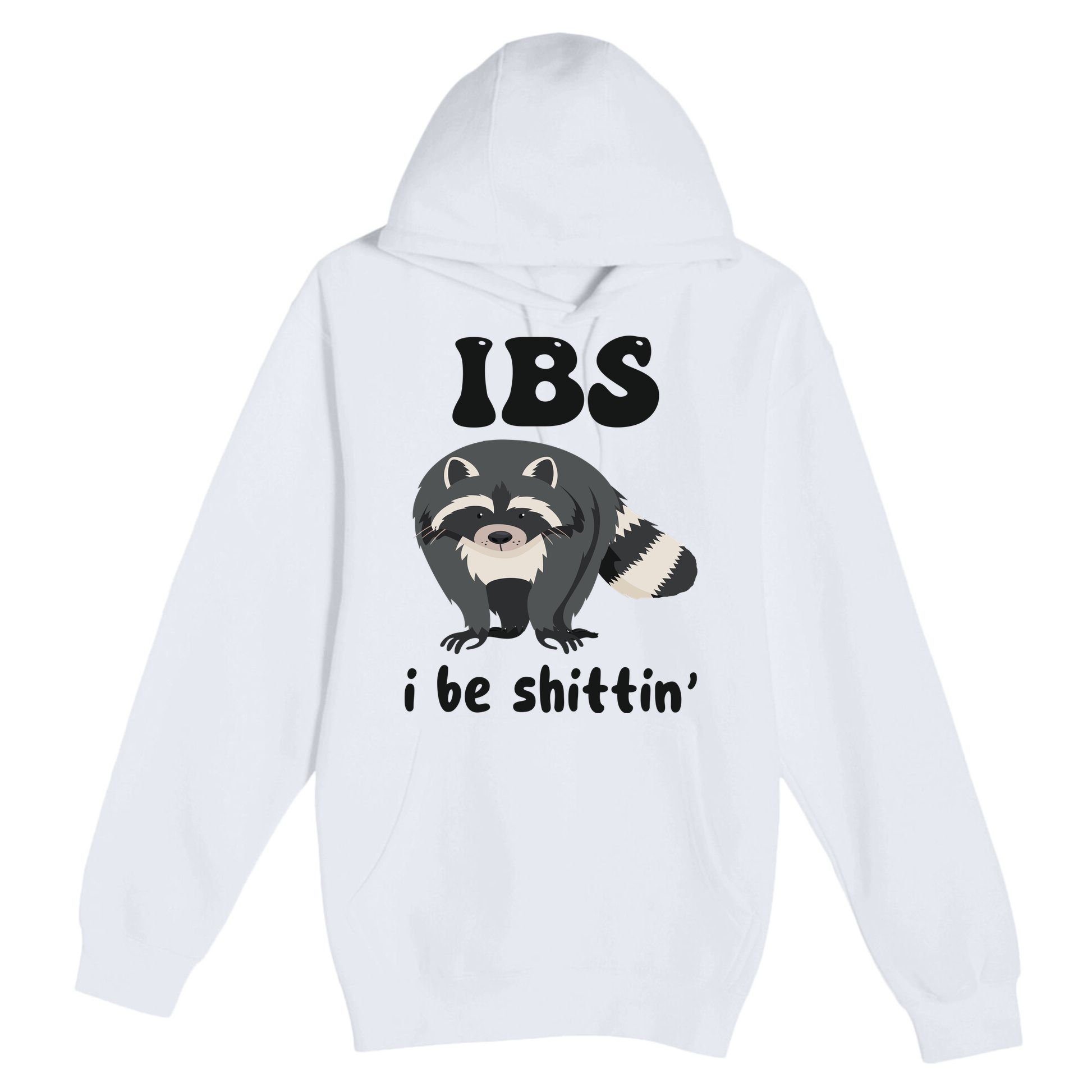 Ibs I Be Shittin Funny Joke Raccoon Premium Pullover Hoodie