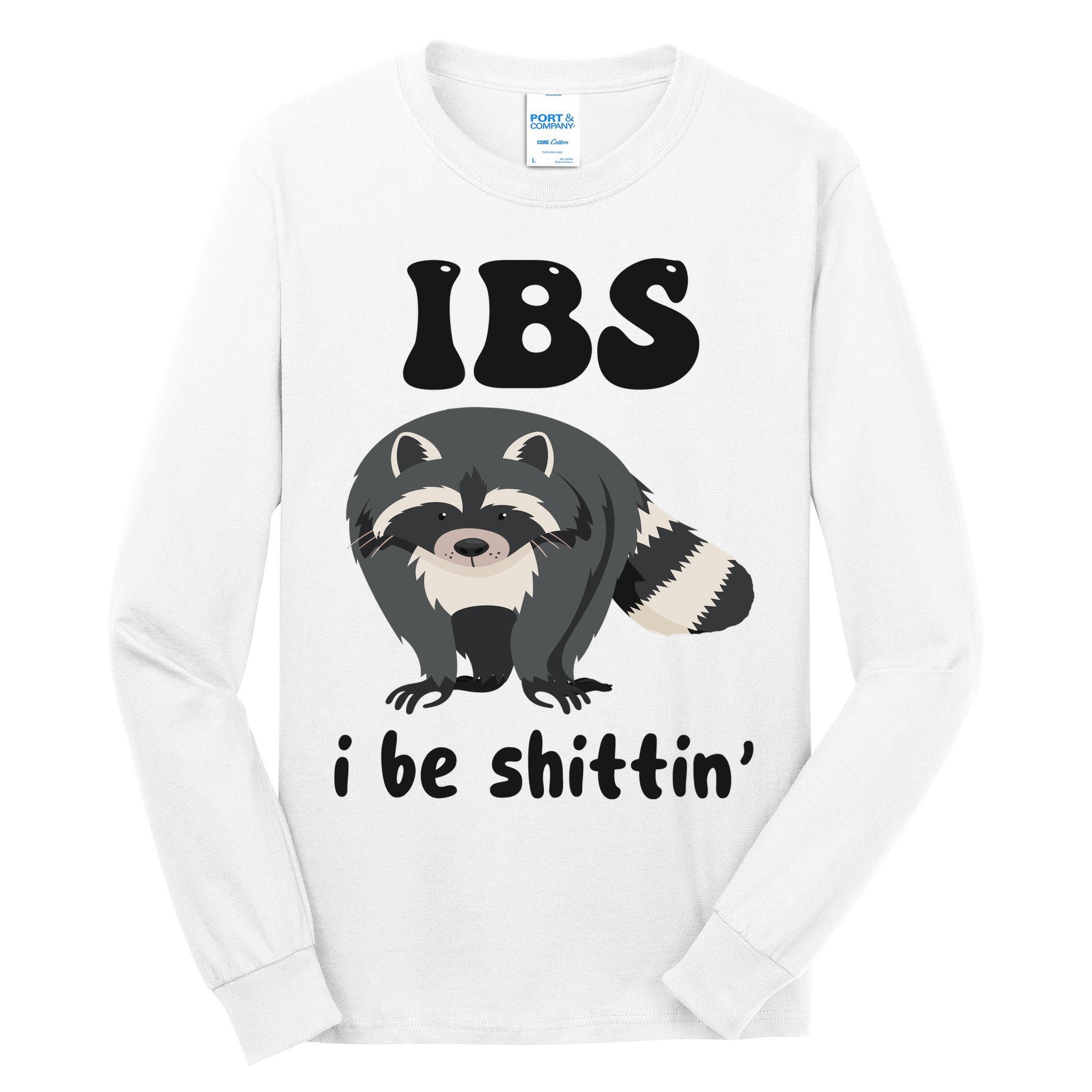 Ibs I Be Shittin Funny Joke Raccoon Tall Long Sleeve T-Shirt