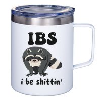Ibs I Be Shittin Funny Joke Raccoon 12oz Stainless Steel Coffee Mug