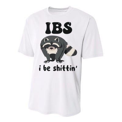 Ibs I Be Shittin Funny Joke Raccoon Performance Sprint T-Shirt