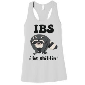 Ibs I Be Shittin Funny Joke Raccoon Women's Racerback Tank