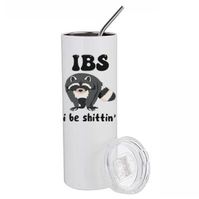 Ibs I Be Shittin Funny Joke Raccoon Stainless Steel Tumbler