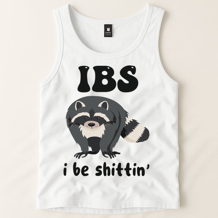 Ibs I Be Shittin Funny Joke Raccoon Tank Top