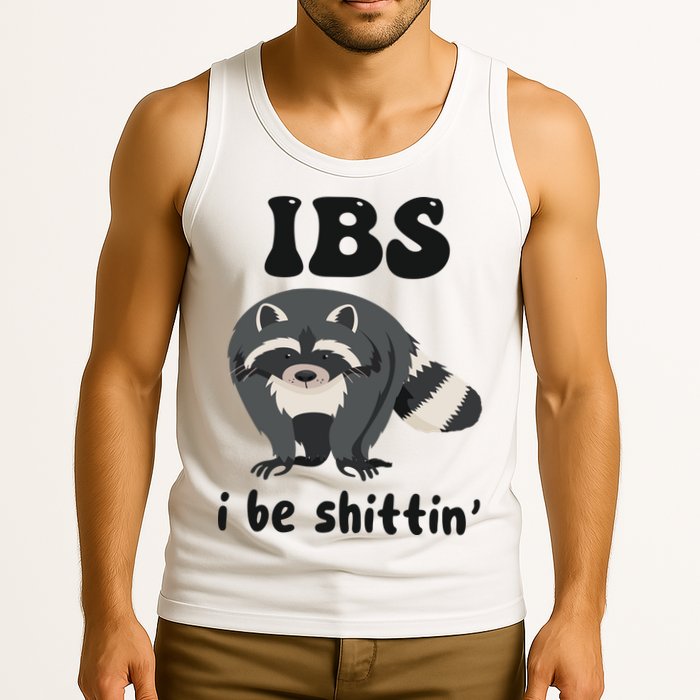 Ibs I Be Shittin Funny Joke Raccoon Tank Top