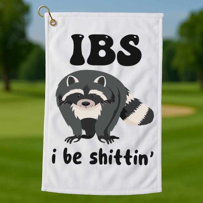 Ibs I Be Shittin Funny Joke Raccoon Golf Towel