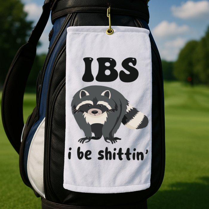 Ibs I Be Shittin Funny Joke Raccoon Golf Towel
