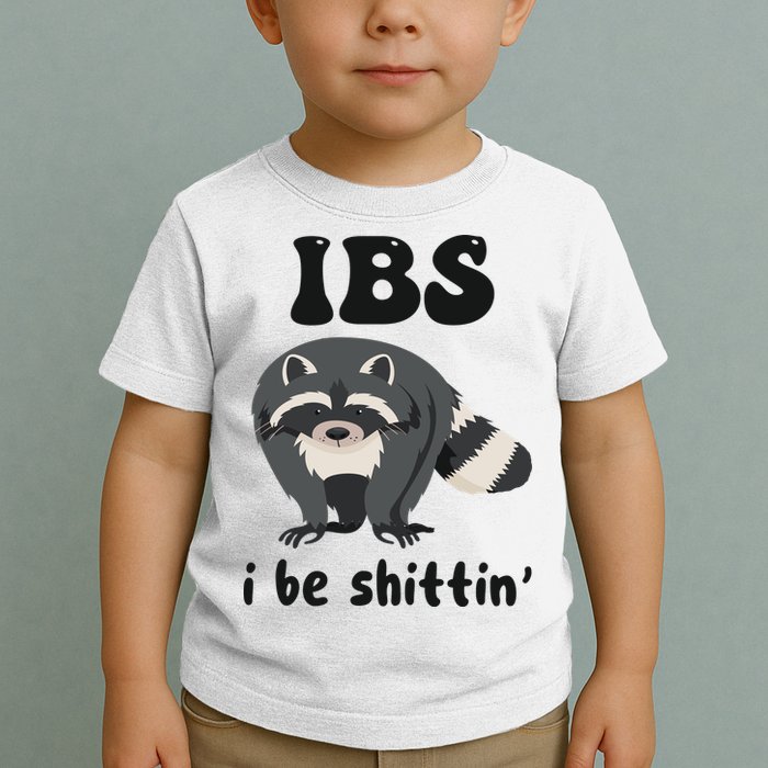 Ibs I Be Shittin Funny Joke Raccoon Toddler T-Shirt