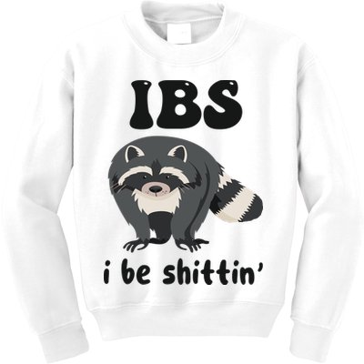 Ibs I Be Shittin Funny Joke Raccoon Kids Sweatshirt