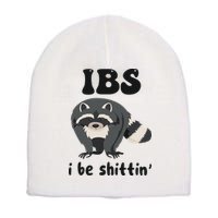 Ibs I Be Shittin Funny Joke Raccoon Short Acrylic Beanie