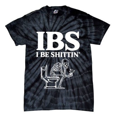 Ibs I Be Shittin Funny Skeleton Tie-Dye T-Shirt