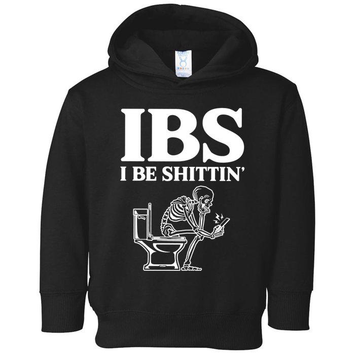 Ibs I Be Shittin Funny Skeleton Toddler Hoodie