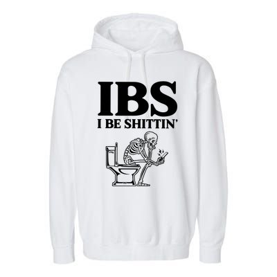Ibs I Be Shittin Funny Skeleton Garment-Dyed Fleece Hoodie