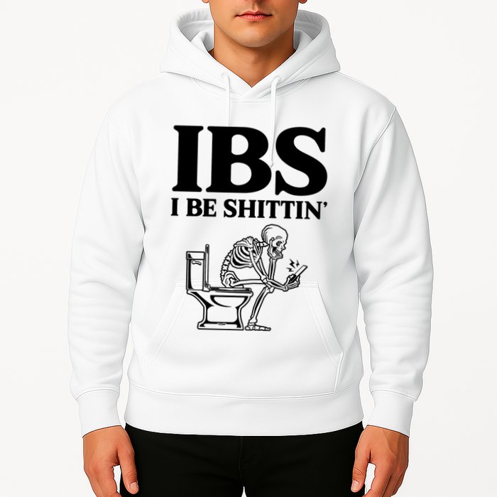 Ibs I Be Shittin Funny Skeleton Hoodie