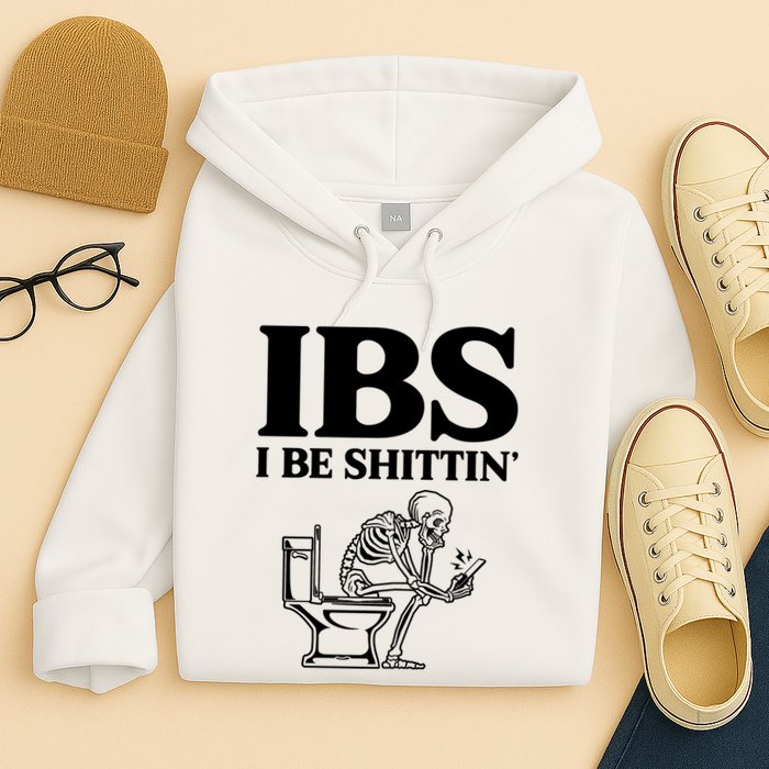 Ibs I Be Shittin Funny Skeleton Hoodie