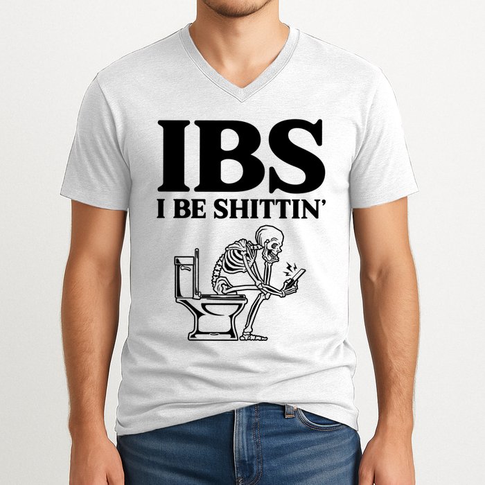 Ibs I Be Shittin Funny Skeleton V-Neck T-Shirt