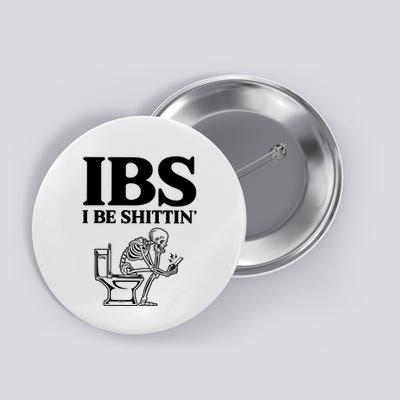 Ibs I Be Shittin Funny Skeleton Button