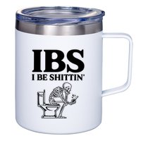 Ibs I Be Shittin Funny Skeleton 12oz Stainless Steel Coffee Mug