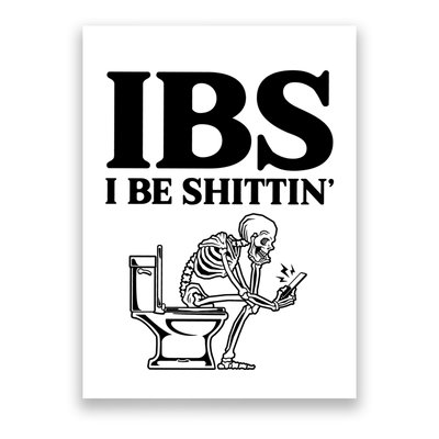 Ibs I Be Shittin Funny Skeleton Poster