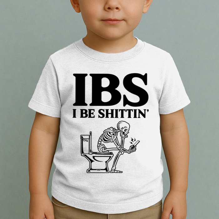 Ibs I Be Shittin Funny Skeleton Toddler T-Shirt