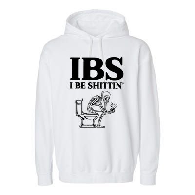 Ibs I Be Shittin Funny Skeleton Garment-Dyed Fleece Hoodie