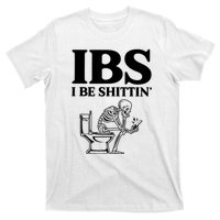 Ibs I Be Shittin Funny Skeleton T-Shirt