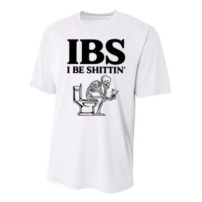 Ibs I Be Shittin Funny Skeleton Performance Sprint T-Shirt