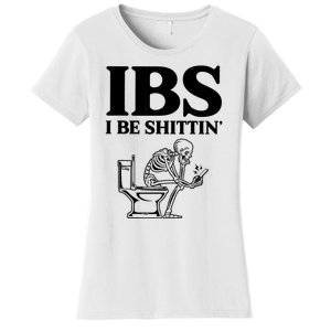 Ibs I Be Shittin Funny Skeleton Women's T-Shirt