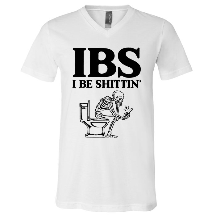 Ibs I Be Shittin Funny Skeleton V-Neck T-Shirt