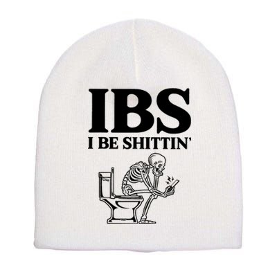 Ibs I Be Shittin Funny Skeleton Short Acrylic Beanie