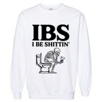 Ibs I Be Shittin Funny Skeleton Garment-Dyed Sweatshirt