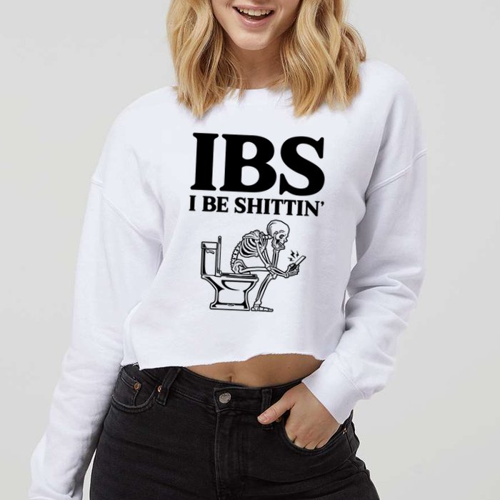 Ibs I Be Shittin Funny Skeleton Cropped Pullover Crew