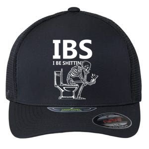 Ibs I Be Shittin Irritable Bowel Syndrome Funny Flexfit Unipanel Trucker Cap