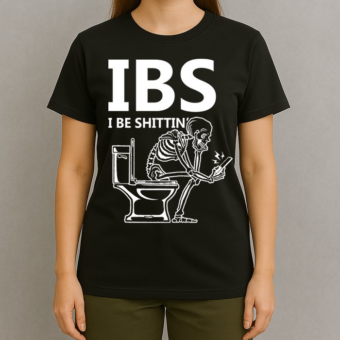 Ibs I Be Shittin Irritable Bowel Syndrome Funny T-Shirt