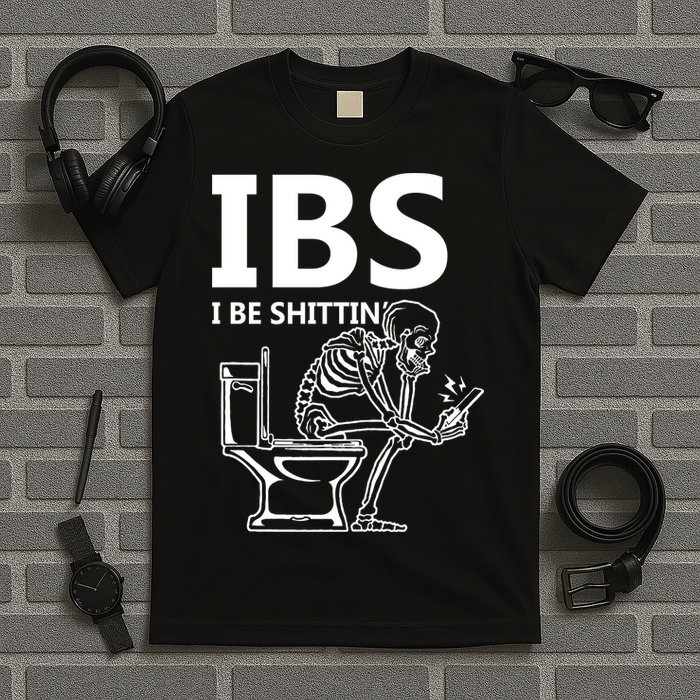 Ibs I Be Shittin Irritable Bowel Syndrome Funny T-Shirt