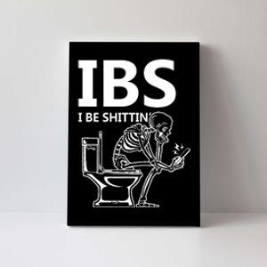 Ibs I Be Shittin Irritable Bowel Syndrome Funny Canvas