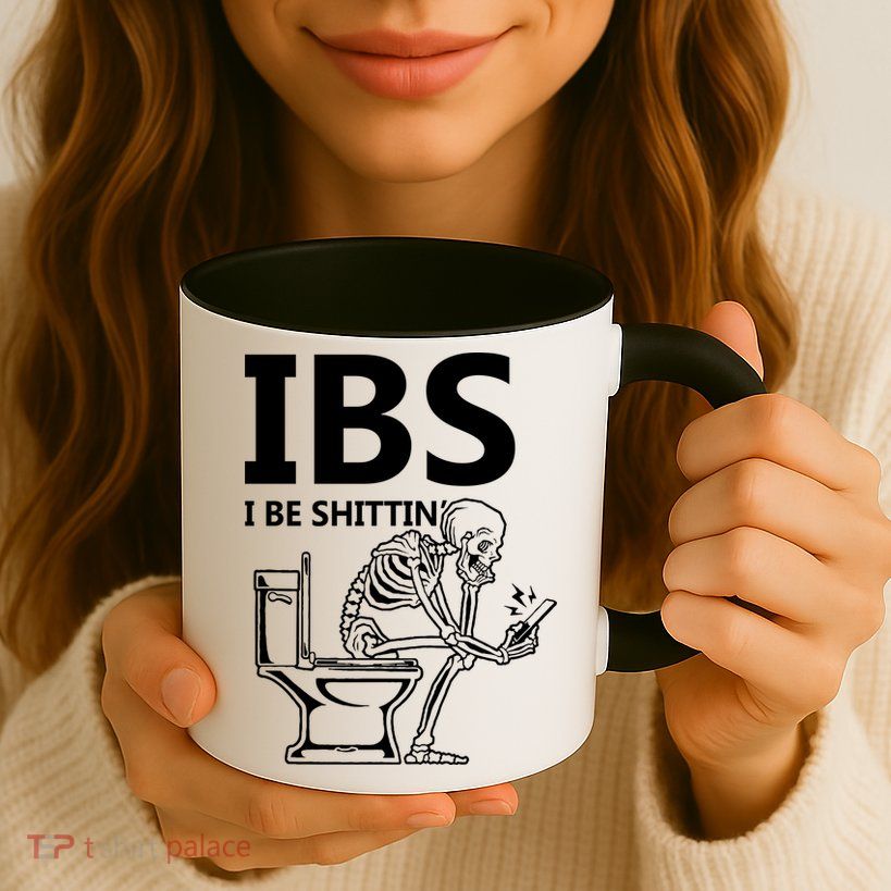 Ibs I Be Shittin Irritable Bowel Syndrome Funny Mug