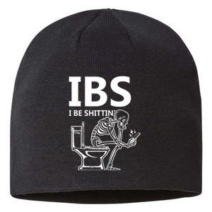 Ibs I Be Shittin Irritable Bowel Syndrome Funny Sustainable Beanie