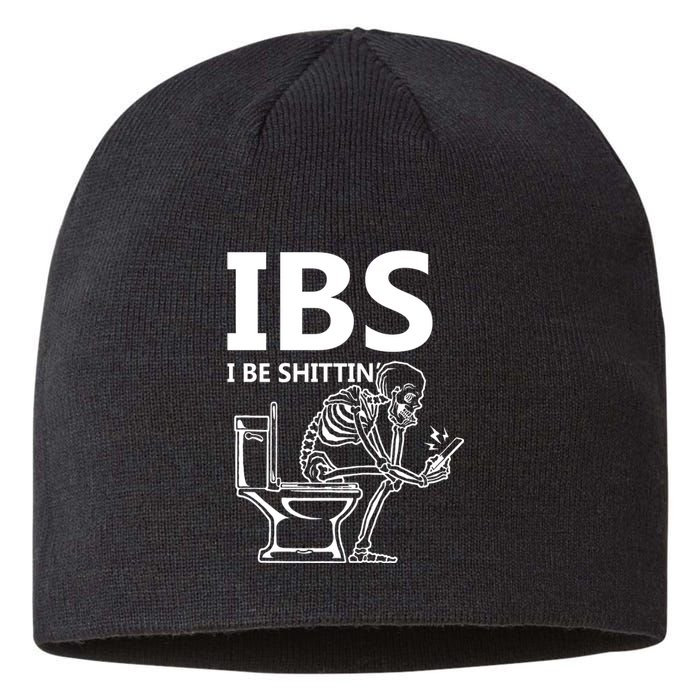 Ibs I Be Shittin Irritable Bowel Syndrome Funny Sustainable Beanie