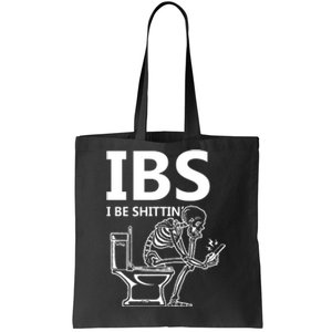 Ibs I Be Shittin Irritable Bowel Syndrome Funny Tote Bag